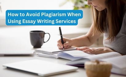 How to Avoid Plagiarism When Using Essay Writing Services