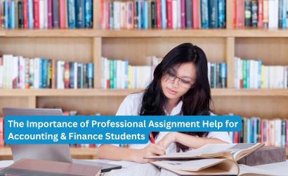 The Importance of Professional Assignment Help for Accounting & Finance Students