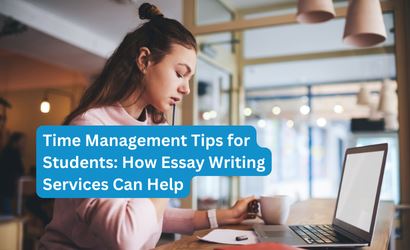 Time Management Tips for Students: How Essay Writing Services Can Help