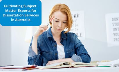 Cultivating Subject-Matter Experts for Dissertation Services in Australia