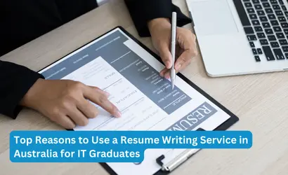 Top Reasons to Use a Resume Writing Service in Australia for IT Graduates
