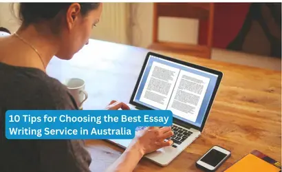 10 Tips for Choosing the Best Essay Writing Service in Australia