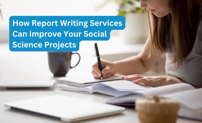 How Report Writing Services Can Improve Your Social Science Projects