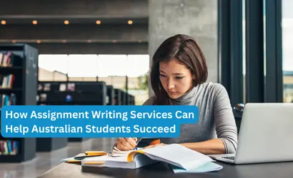How Assignment Writing Services Can Help Australian Students Succeed